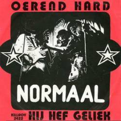 Normaal : Oerend Hard - Hij Hef Geliek